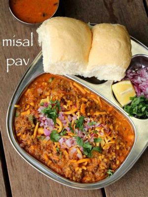  Misal Pav: Une explosion de saveurs épicées dans un bouillon réconfortant!