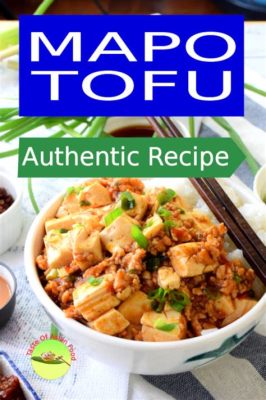  Le Tofu Mapo: Pouvez-vous résister à l’explosion épicée de saveurs et à la texture douce du tofu soyeux ?